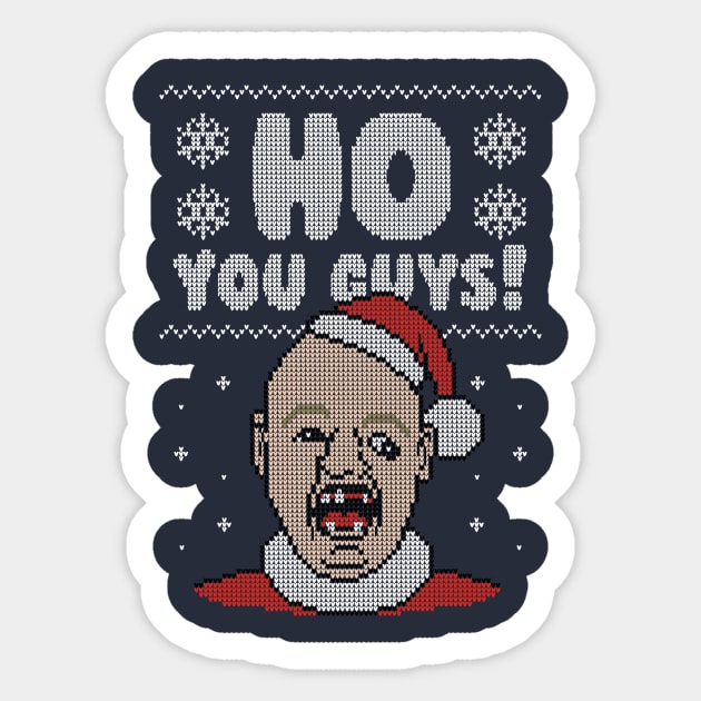 Ho You Guys! - Ugly Christmas Sweater Sticker by Raffiti